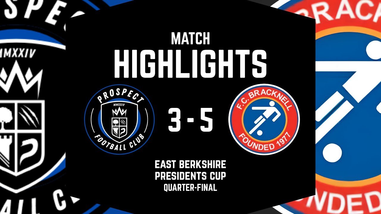 HIGHLIGHTS | Prospect FC 3-5 FC Bracknell | Prospect wake up too late as we're knocked out of cup.
