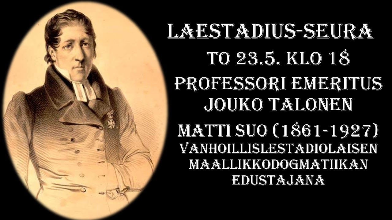 Matti Suo vanhoillislestadiolaisen maallikkodogmatiikan edustajana, prof. Jouko Talonen, 23.5.2024