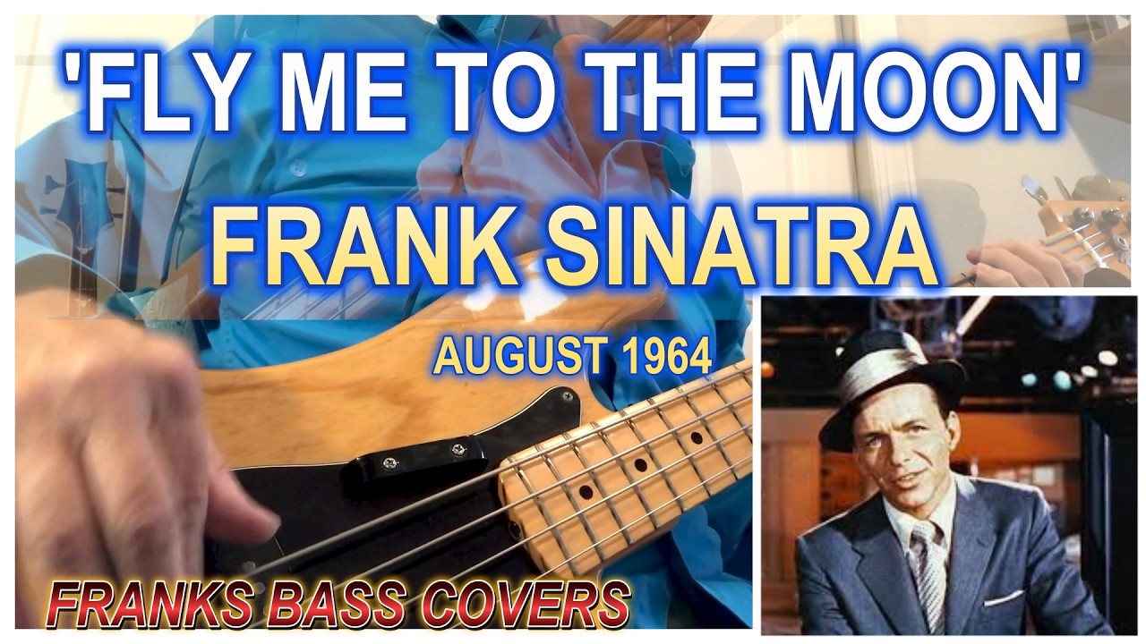 FLY ME TO THE MOON - FRANK SINATRA | FRANKS BASS COVERS