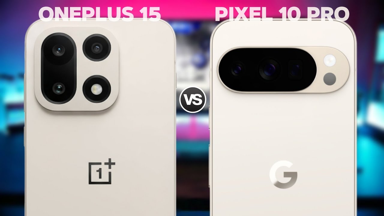 OnePlus 15 против Google Pixel 10 Pro — какой из них лучше ⚡