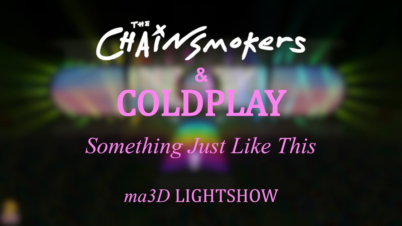 [MA 3D Lightshow] ● The Chainsmokers & Coldplay - Something Just Like This