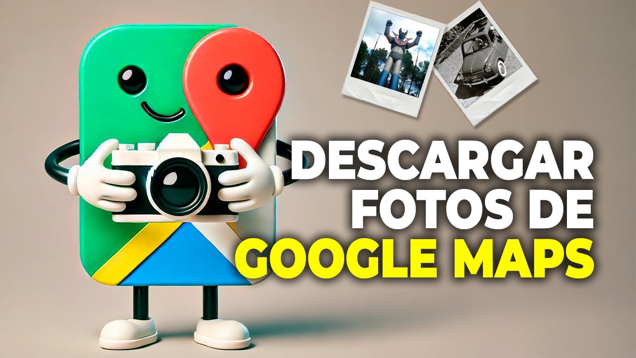 💾 La forma m&aacute;s F&Aacute;CIL de descargar fotos de Google MAPS