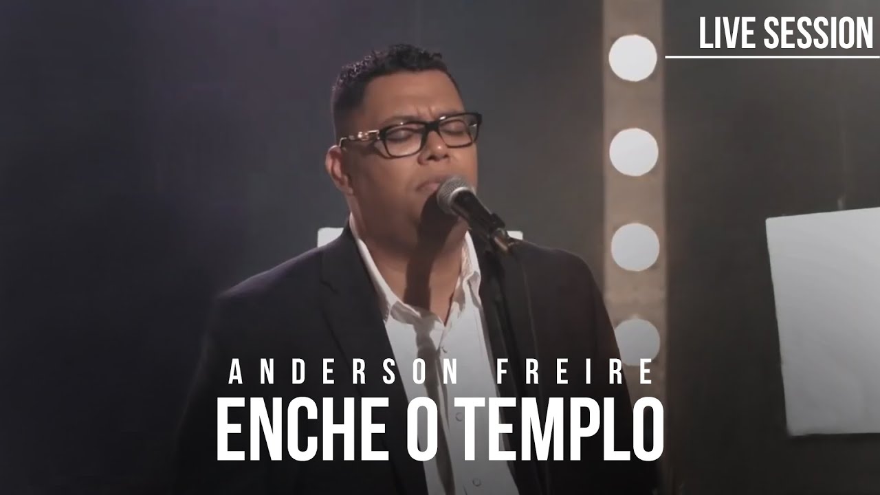 Anderson Freire - Enche o Templo (Live Session)