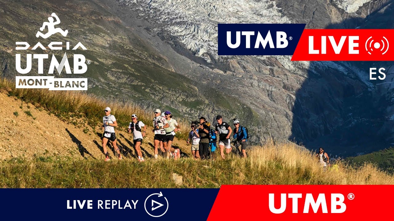 REPLAY - Dacia UTMB Mont-Blanc 2023 - Live Español 🇪🇸 - UTMB