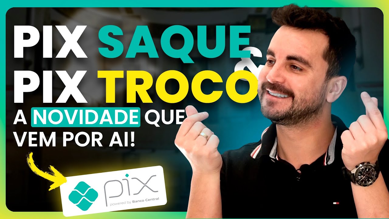 A Nova Forma de Sacar Dinheiro! Conhe&ccedil;a o PIX Saque e PIX Troco 🤑💰