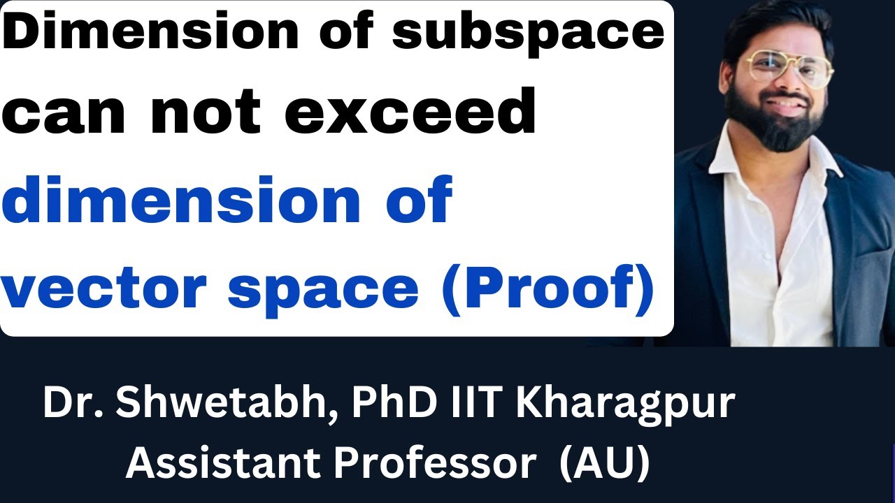 Lecture 42 | Dimension of a subspace can not exceed the dimension of vector space, extension theorem