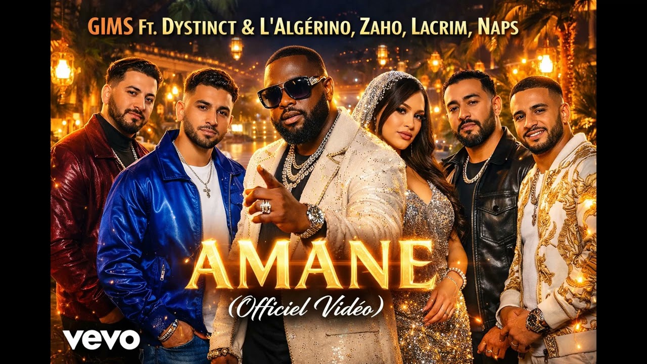 GIMS Ft. Dystinct & L’Algérino, Zaho, Lacrim, Naps – Amane (Official Music)