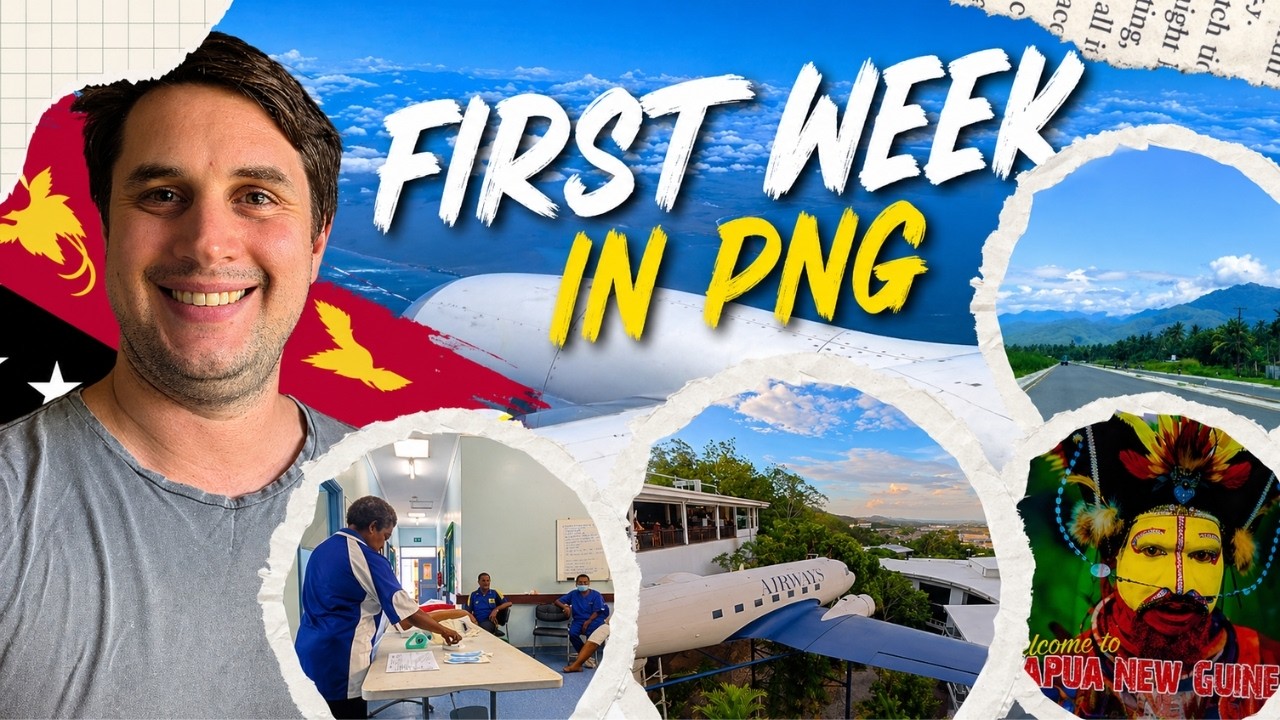 My First Week Moving To Papua New Guinea 🇵🇬