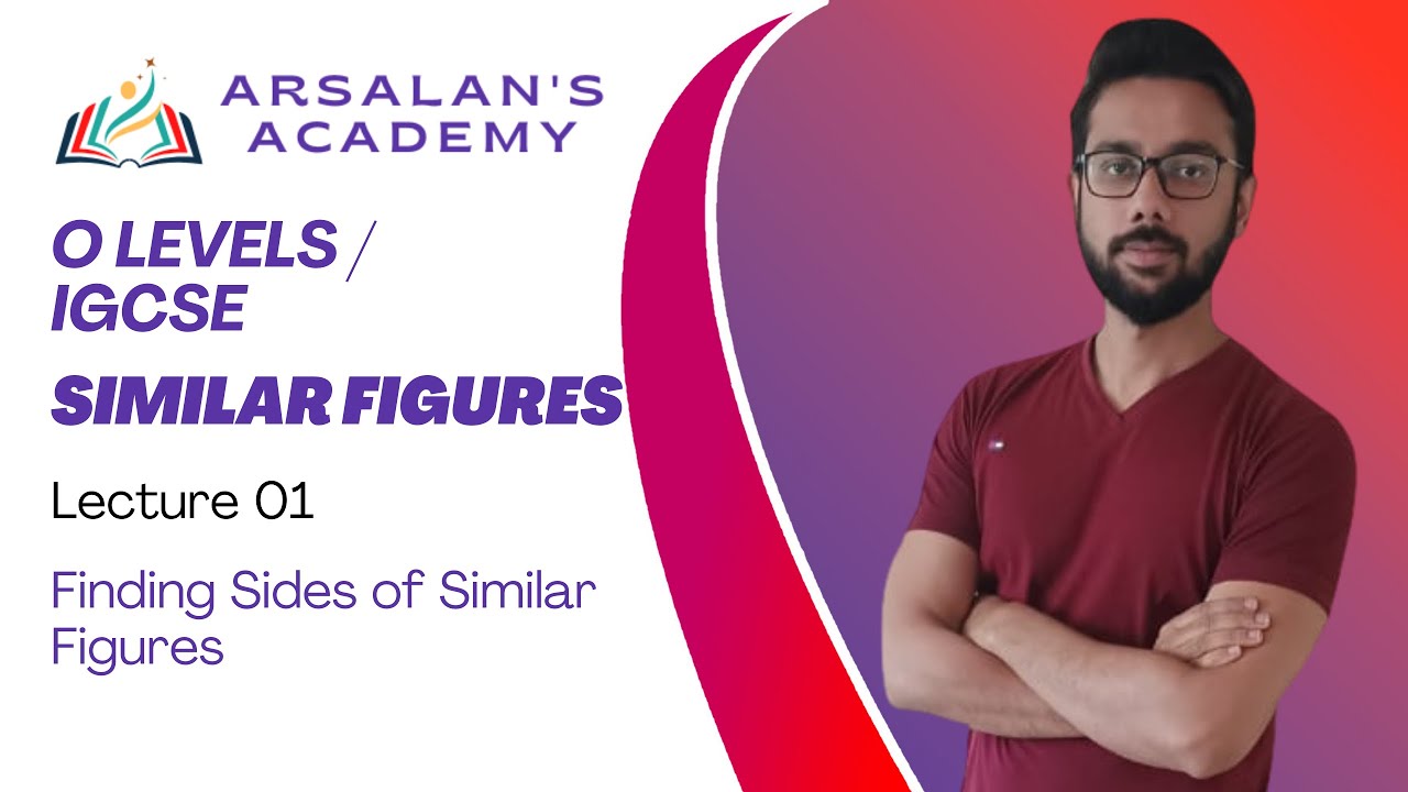 Similar Figures Lecture 01 O Levels/IGCSE
