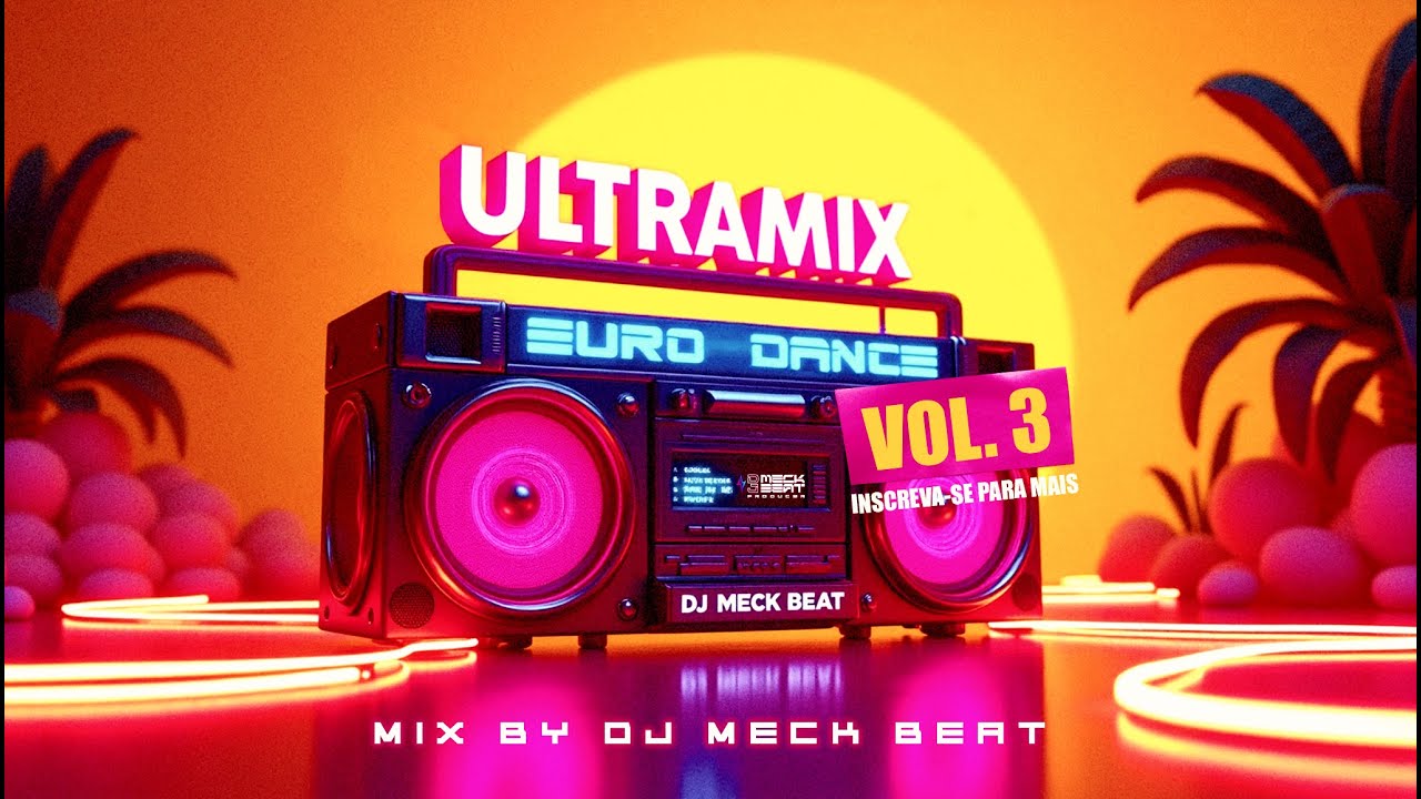 ULTRAMIX EURODANCE 90'S (VOL. 3) - SÓ PÉROLAS DA DANCE MUSIC PRA TOCAR SUA ALMA  - DJ MECK BEAT