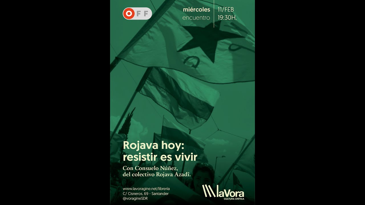 Rojava hoy: resistir es vivir. Con Consuelo Núñez, del colectivo Rojava Azadî.