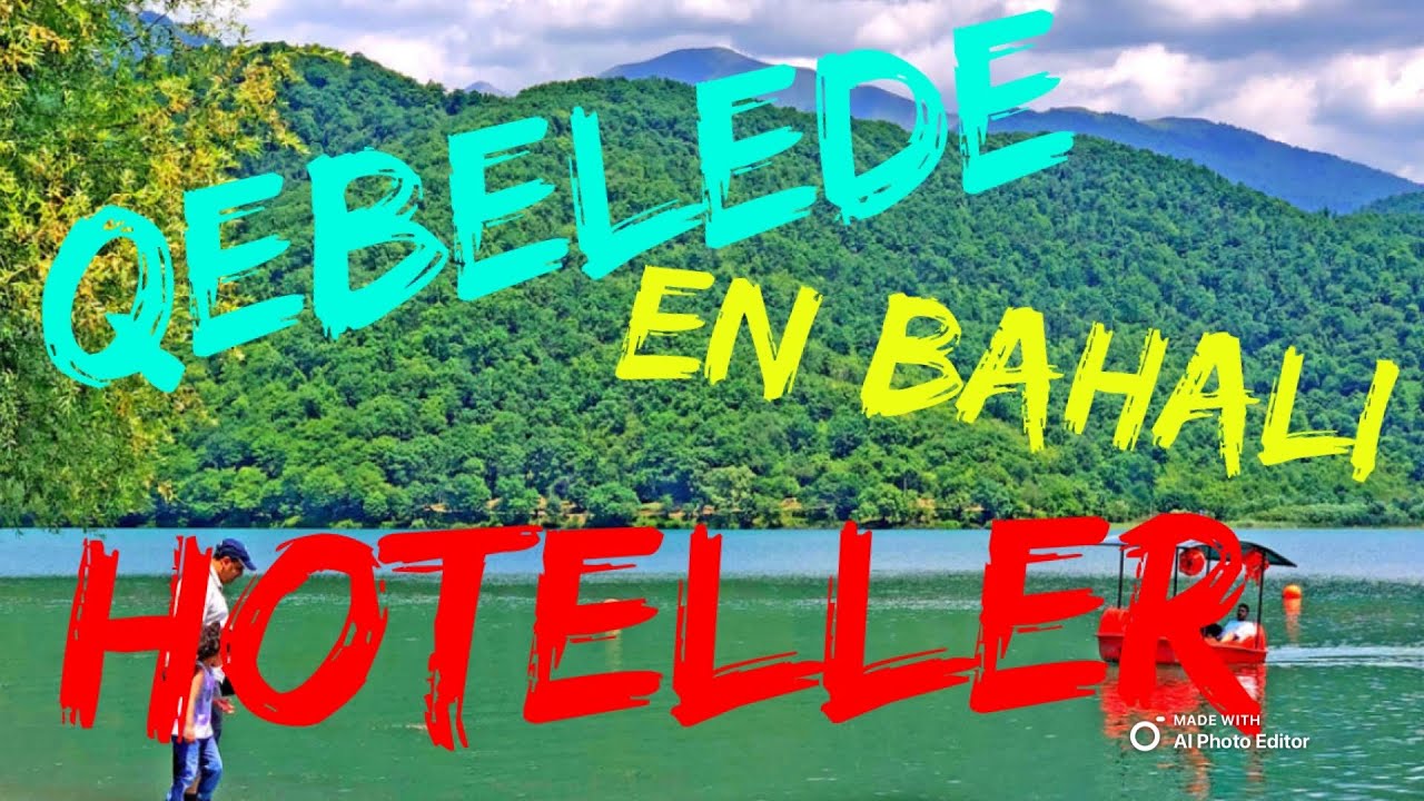 Qəbələdə istirahət mərkəzləri və hotellər. Qebelenin gezmeli gormeli yerleri.