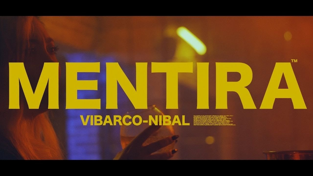 Vibarco & Nibal - Mentira (Video Oficial)