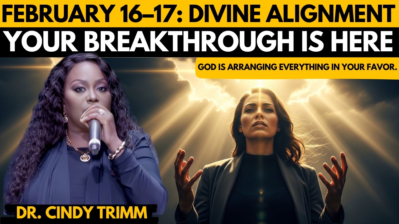 God Said February 16–17: Something Is Aligning for Your Breakthrough | Dr. Cindy Trimm | 2026