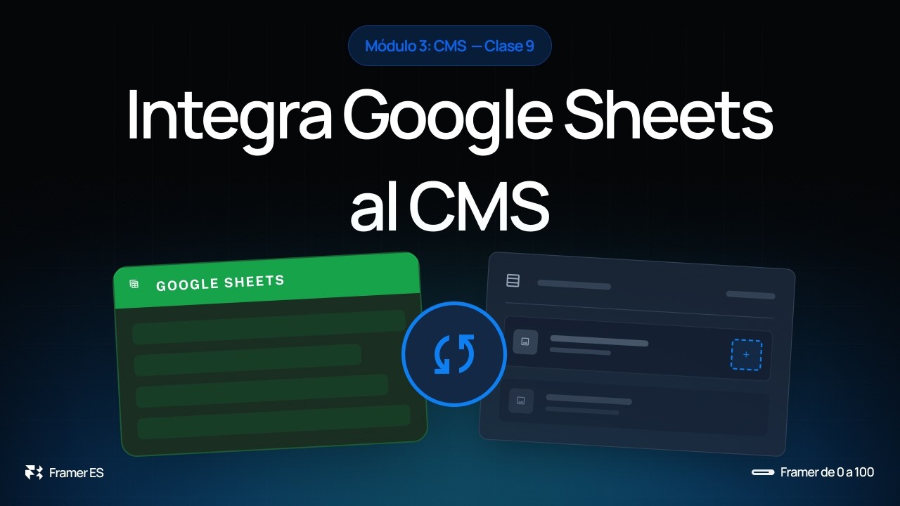 Cms google sheets | Clase 9 — CMS