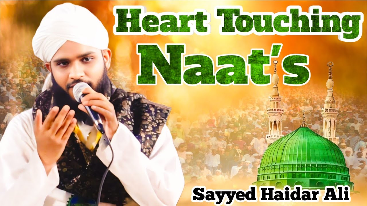 Sayyed Haidar Ali Naat's | Heart Touching Naat | Kisko Apni Talab Se Siwa Chahiye  