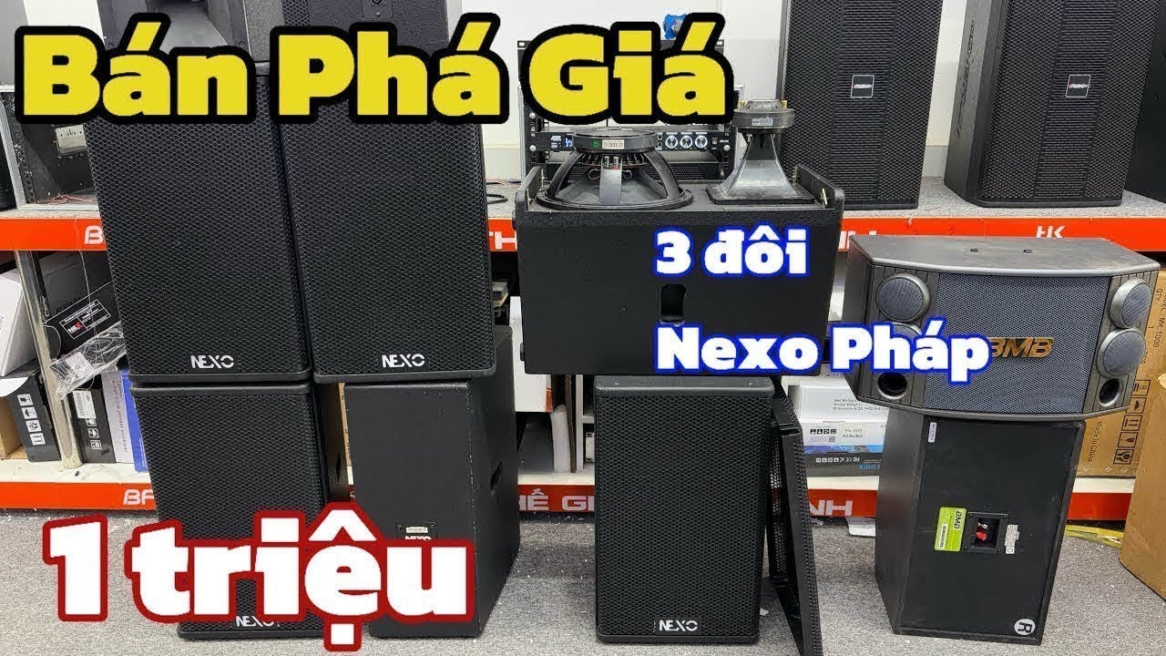 Đầu Xuân Bán Phá Giá 3 Đôi Loa Pháp Nexo bát 30 giá 1tr, Loa BMB bãi JAPAN xả siêu Rẻ | 0888915888