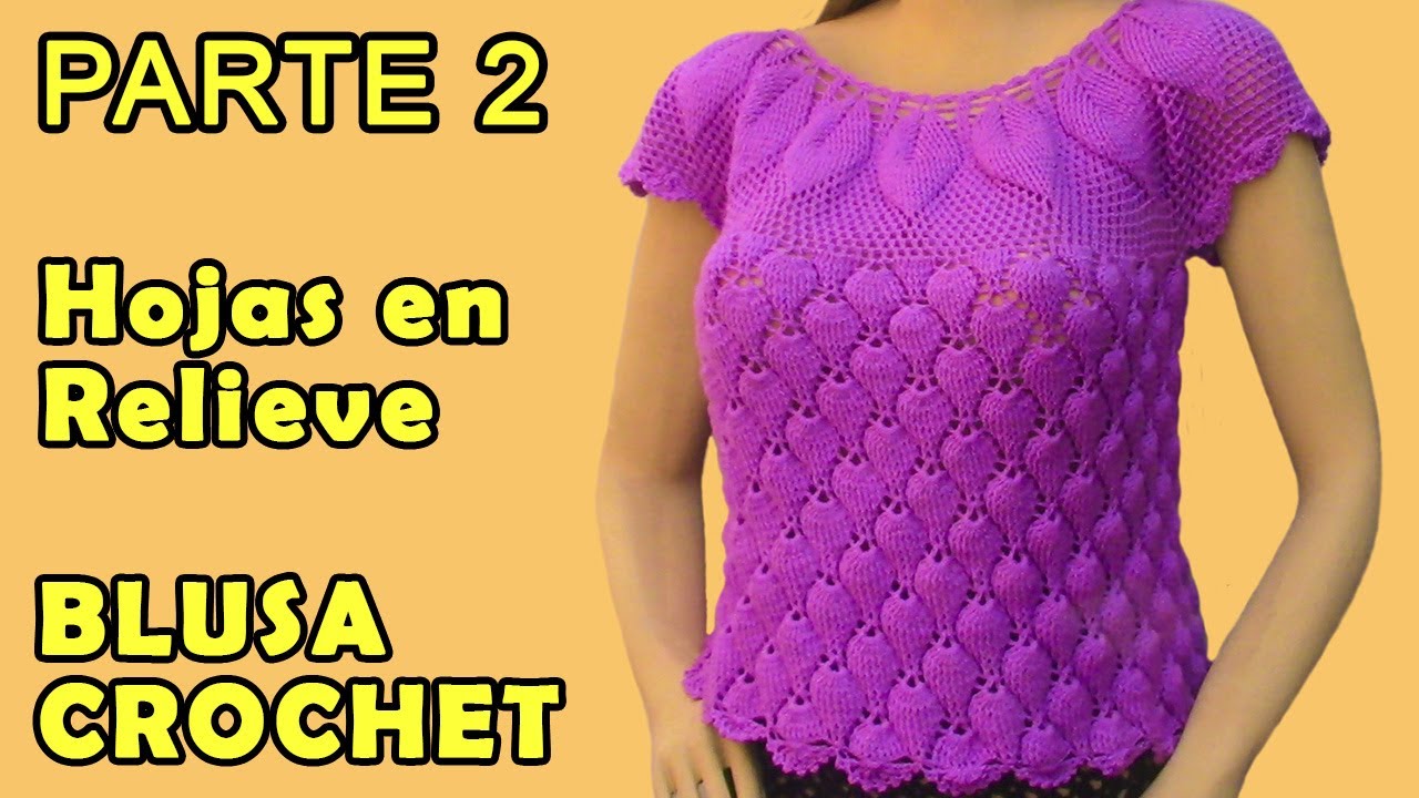 Blusa a crochet en punto hojas en relieves talla L paso a paso para damas VIDEO 2