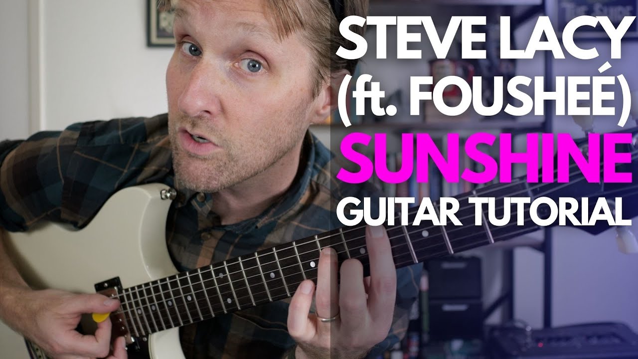Sunshine by Steve Lacy Guitar Tutorial - Guitar Lessons with Stuart!