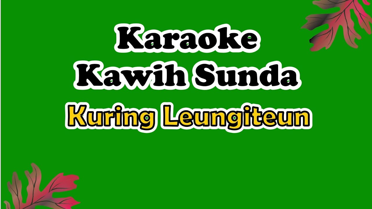 Karaoke Kuring Leungiteun | Kacapi Kawih Sunda | @sunda_garut