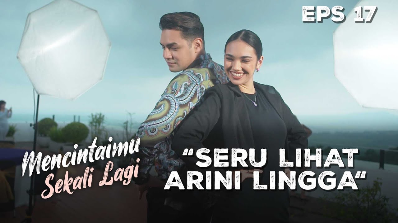 Arini Sama Lingga Kalau Akur Itu Enak Dilihatnya - MENCINTAIMU SEKALI LAGI | Eps 17 Part 1