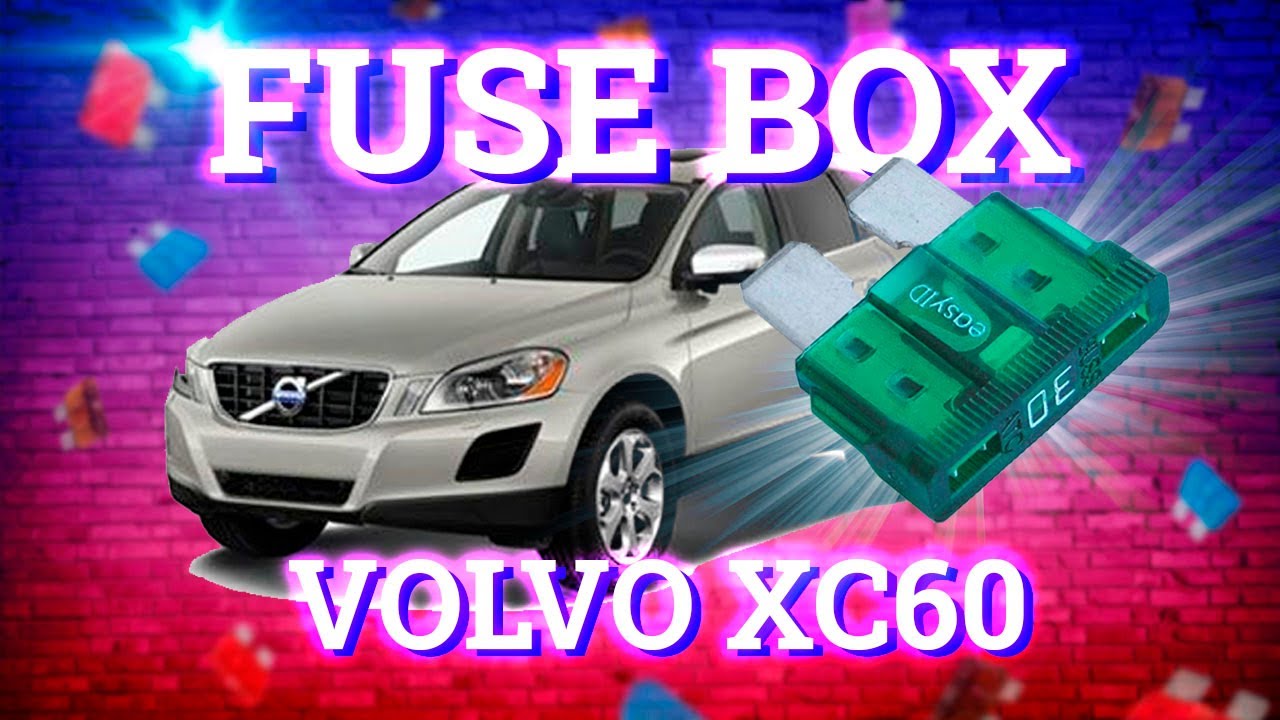 Fuse Layout Volvo XC60 2009-2012