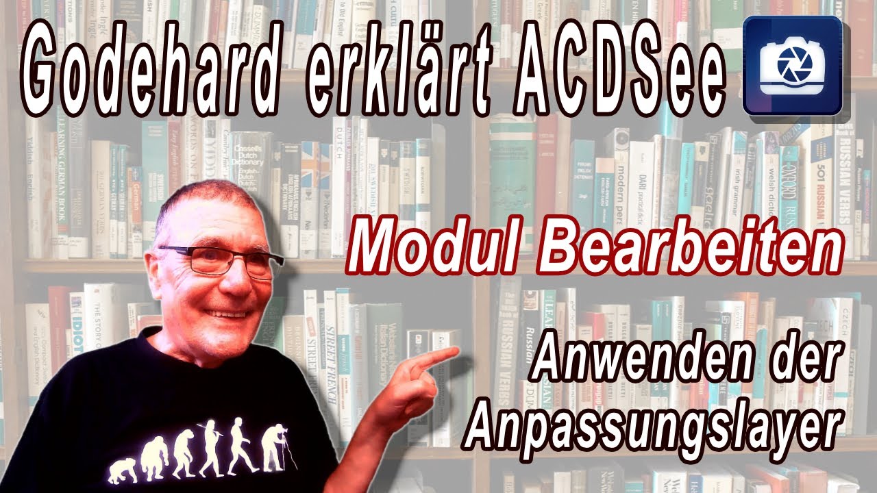 Anpassungslayer - Godehard präsentiert ACDsee Bildbearbeitung Tutorials in deutsch