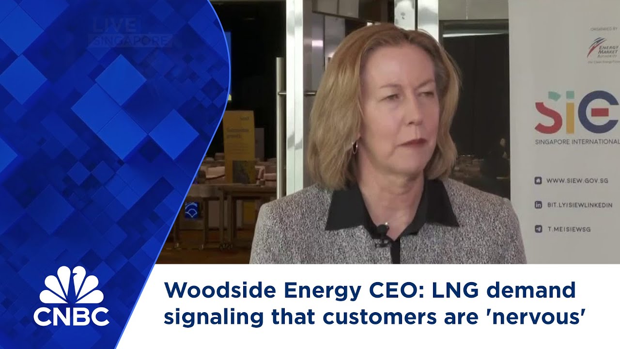 Woodside Energy CEO: LNG demand signaling that customers are 'nervous'
