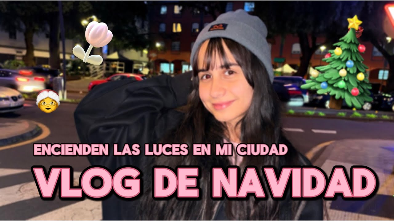 LLEGÓ LA NAVIDAD A MI CIUDAD | VLOGMAS 🥹🎄