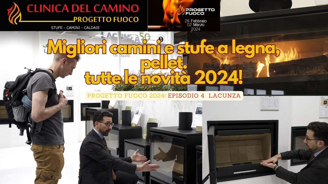 Migliori camini e stufe a legna o pellet? Progetto fuoco 2024! tutte le novità! Lacunza pt4