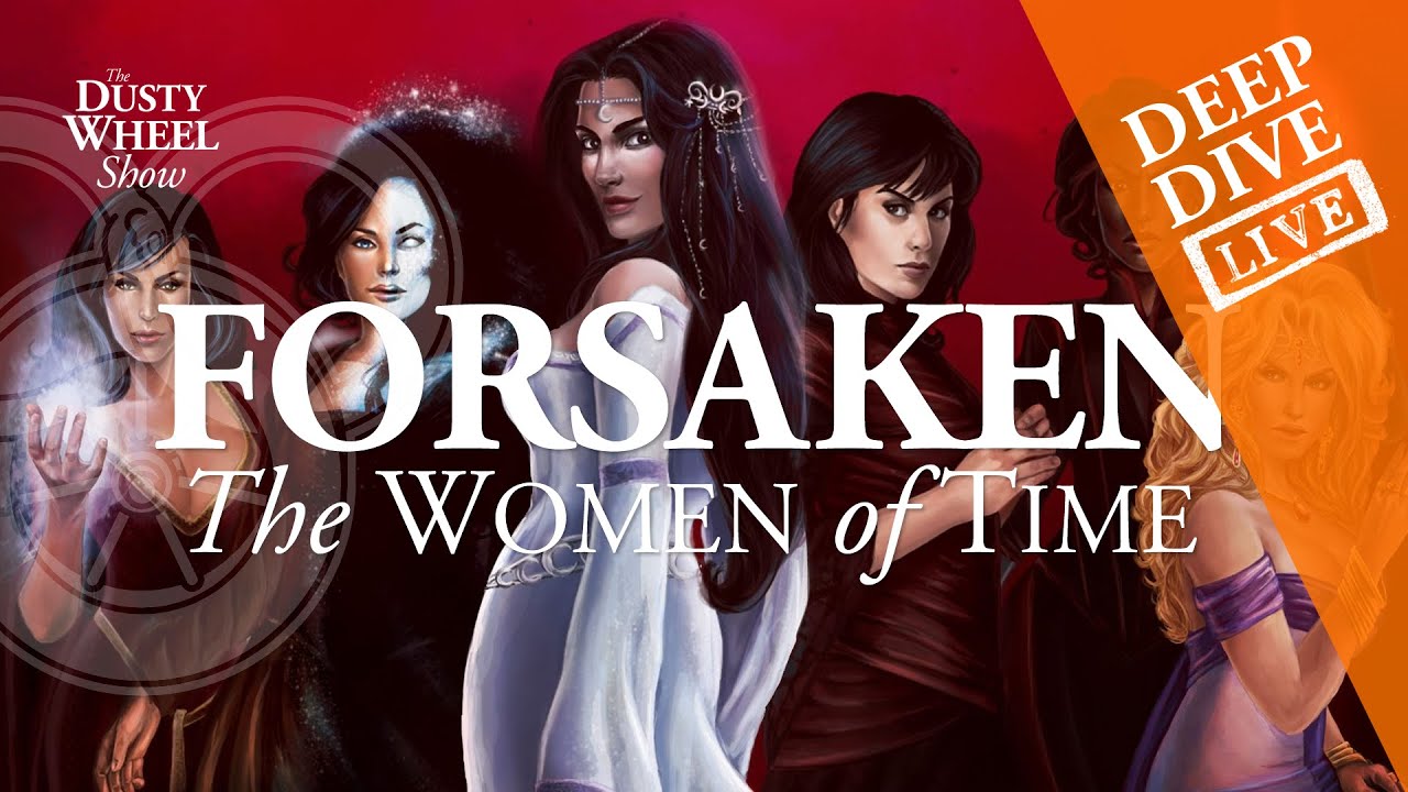 The Forsaken – A Wheel of Time Discussion about Moghedien, Graendal & Lanfear
