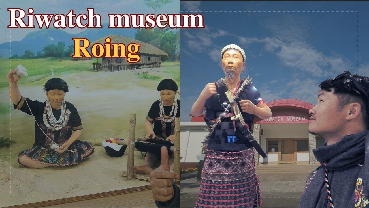 Inside RiWatch Museum | Roing Arunachal Pradesh|#VlogLife#ExploreNorthEast#CultureVlog#Todamiwuvlog