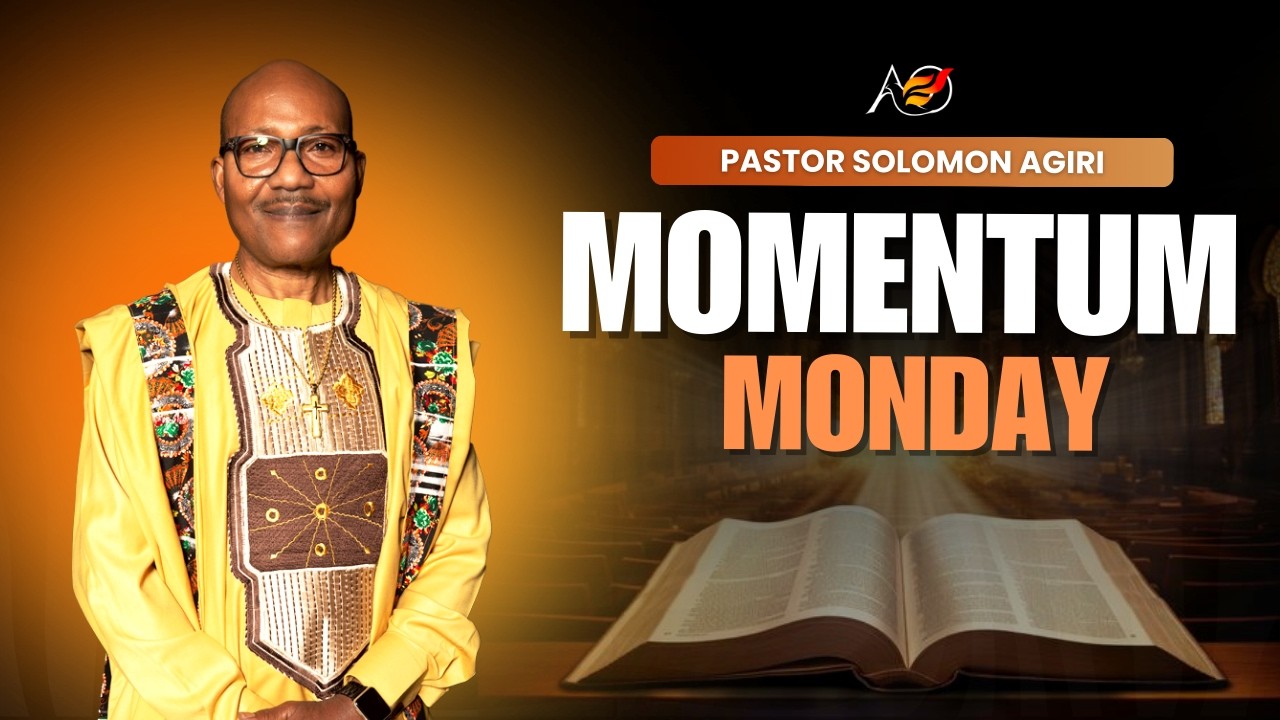 Momentum Monday | Pastor Solomon Agiri | AOIMF Houston