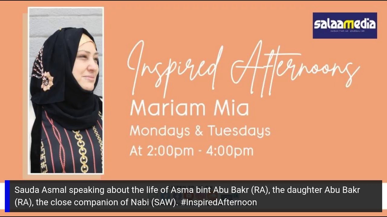 Asma bint Abu Bakr (RA), the daughter Abu Bakr (RA) #InspiredAfternoon