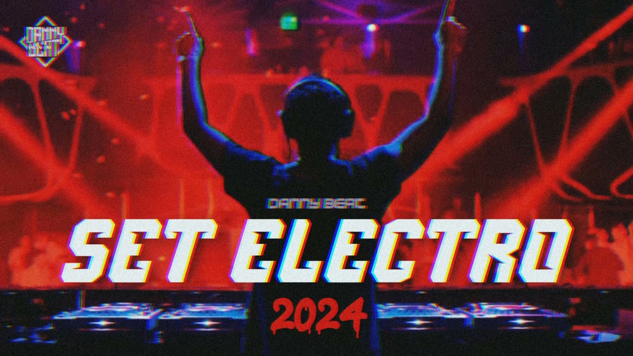 Set Electro 2024 By Danny Beat
