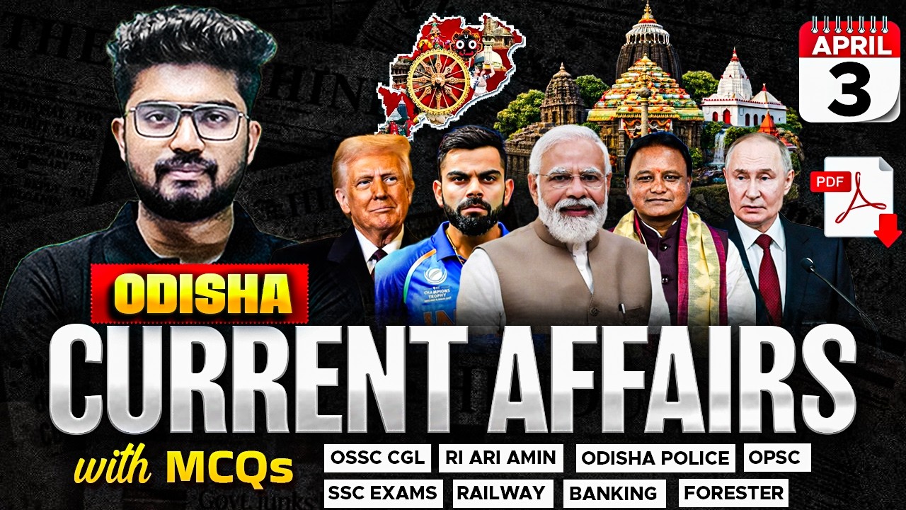 3 April Current Affairs 2026 | Current Affairs Today Odia for OSSSC, OSSC, OPRB By Shakti Sir