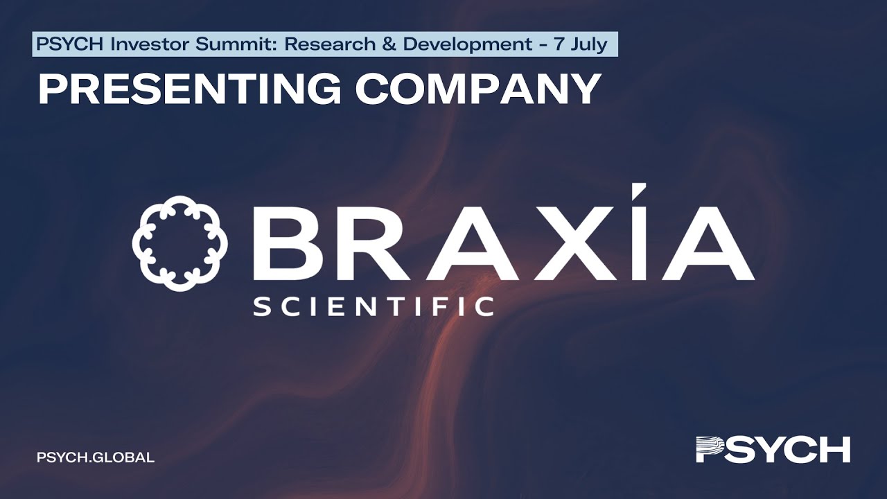 PSYCH Investor Summit: Research & Development - Company Presentation: Braxia Scientific