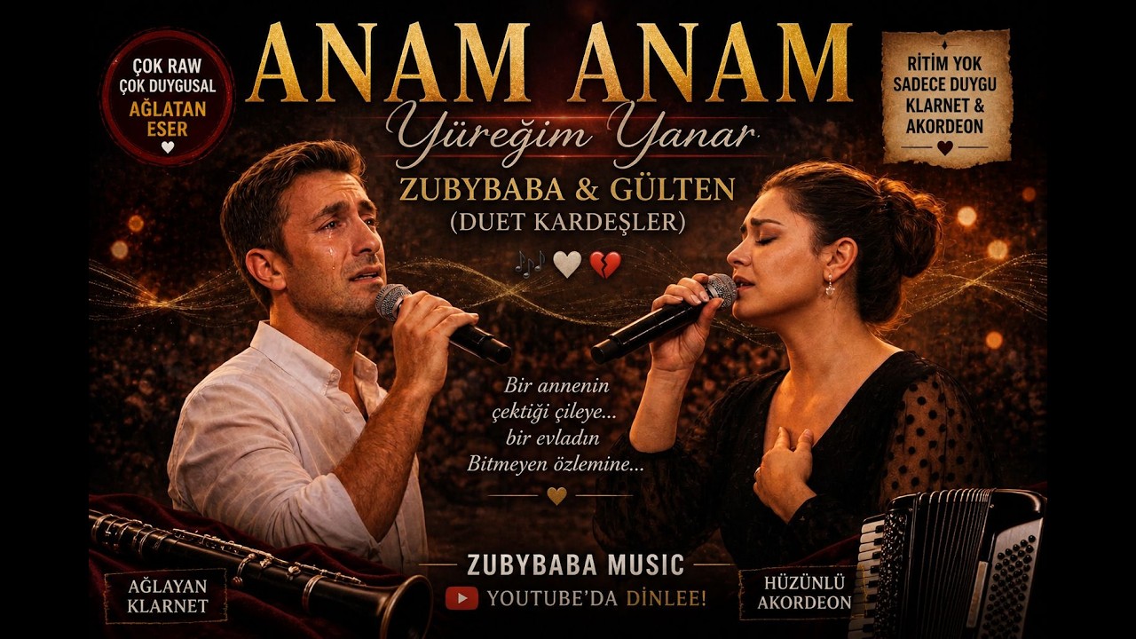 🎵 Anam Anam&hellip; Y&uuml;reğim Yanar &ndash; Zubybaba & G&uuml;lten Kardeşler Duet