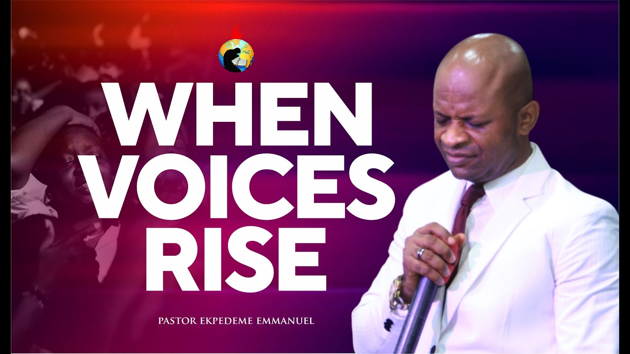 WHEN VOICES RISE WITH APOSTLE EKPEDEME EMMANUEL