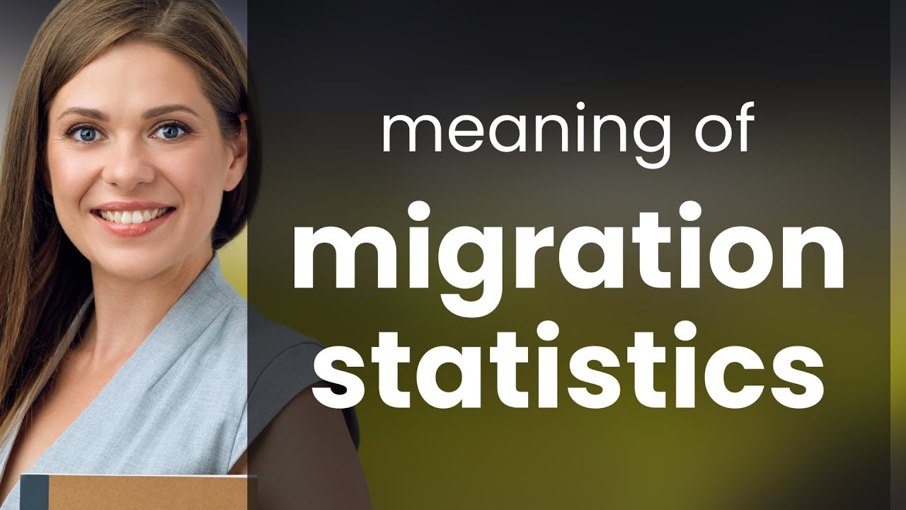 Unlocking the World of Migration: Understanding Migration Statistics