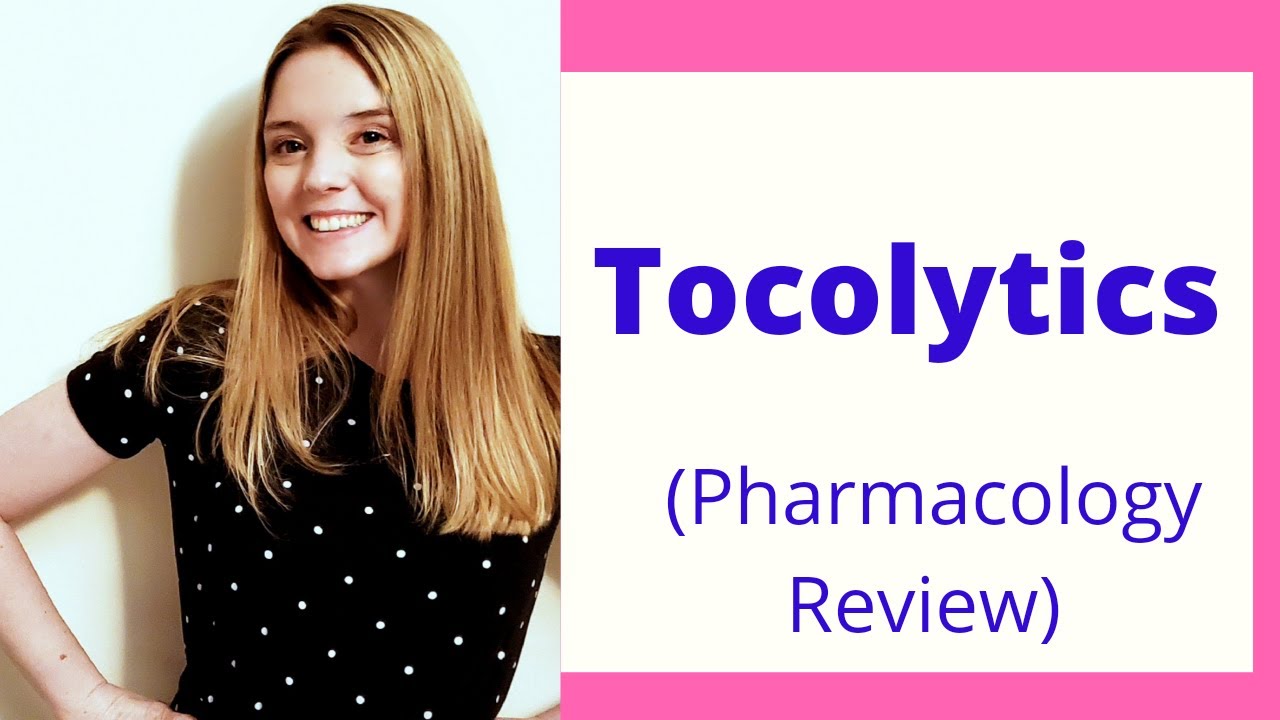 TOCOLYTICS | PHARMACOLOGY REVIEW