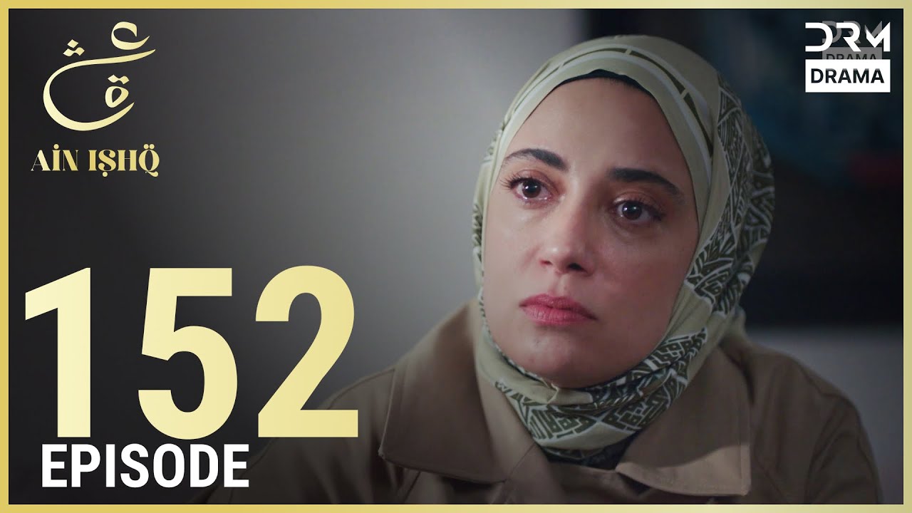 Turkish Drama in Urdu | Ain Ishq | Episode 152 | One Love | UD1O