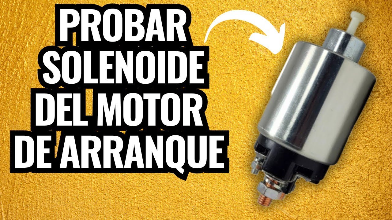 Como probar el Solenoide del Motor de Arranque ( Automatico de la Marcha)