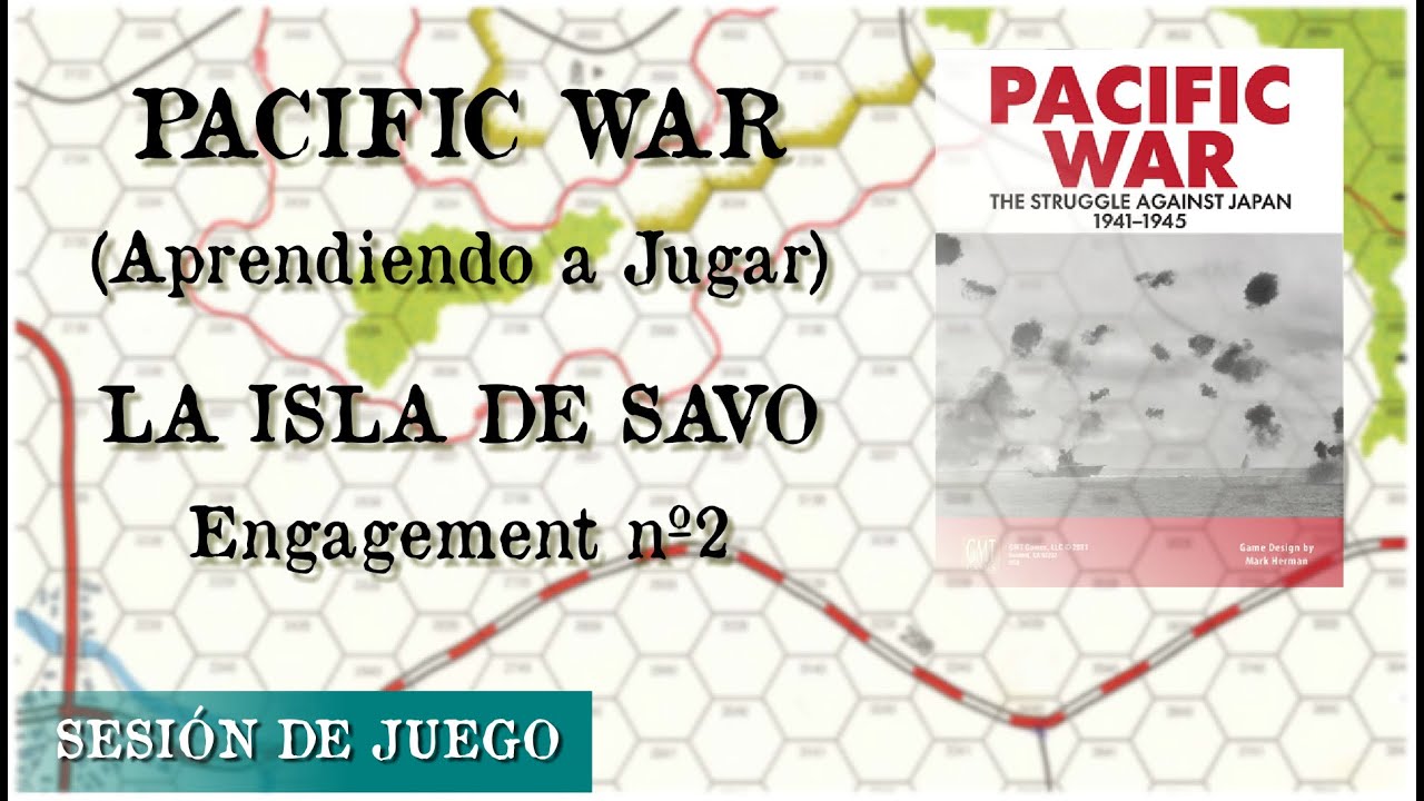 Pacific War - Aprendiendo a Jugar - 2. La Isla de Savo