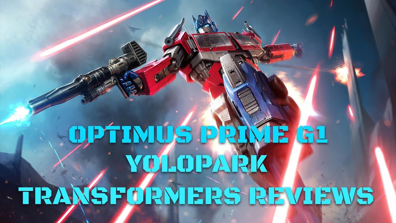 Optimus prime G1 yolopark transformers reviews episode 1