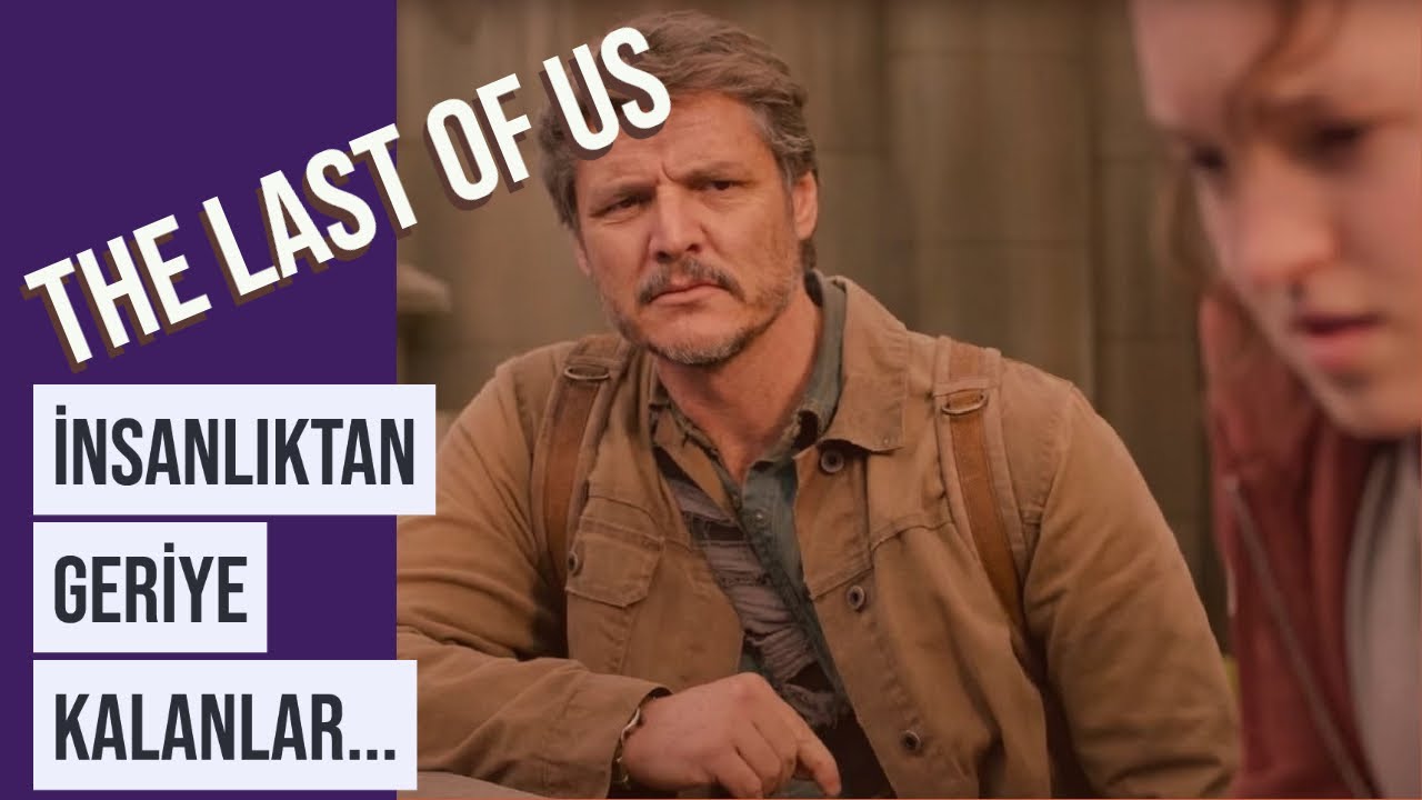 THE LAST OF US (Dizi) - İnsanlıktan Geriye Kalanlar
