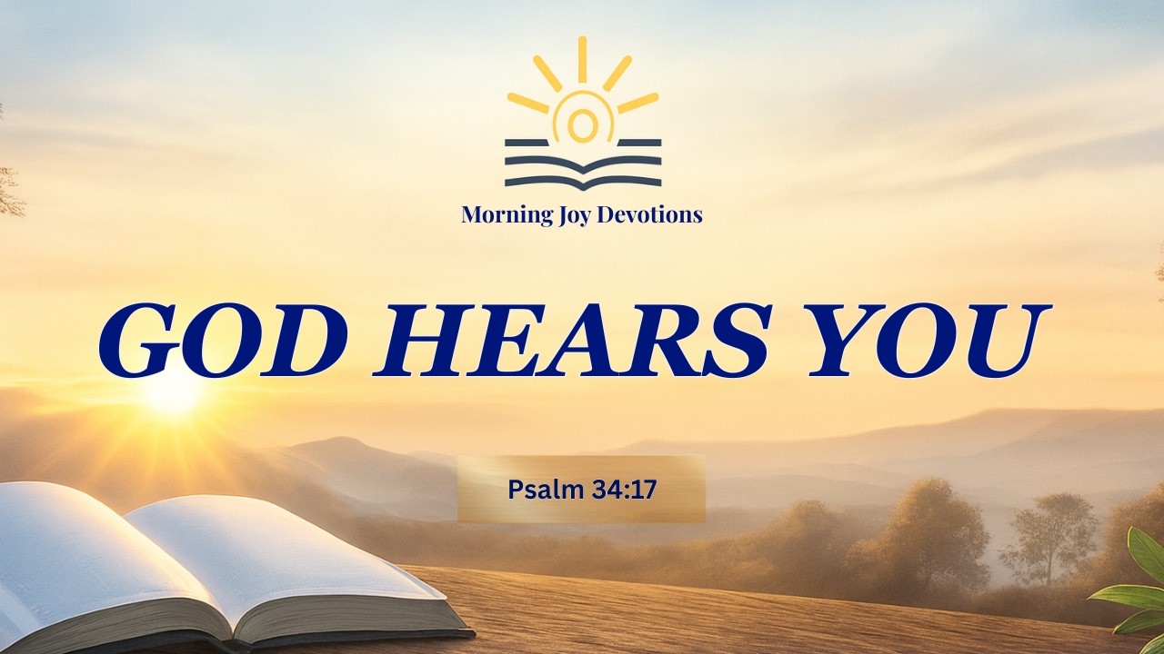 God Hears Your Prayer | Morning Devotion (Psalm 34:17) 🙏