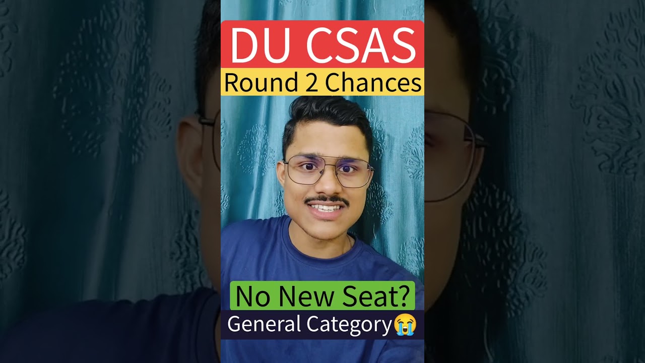 🚨 DU CSAS Update: ZERO Chances of getting a seat in Round 2? General Category Upgrade Chances In ...
