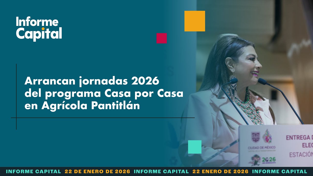 Arrancan jornadas 2026 del programa Casa por Casa en Agrícola Pantitlán| Informe Capital | 22 ene