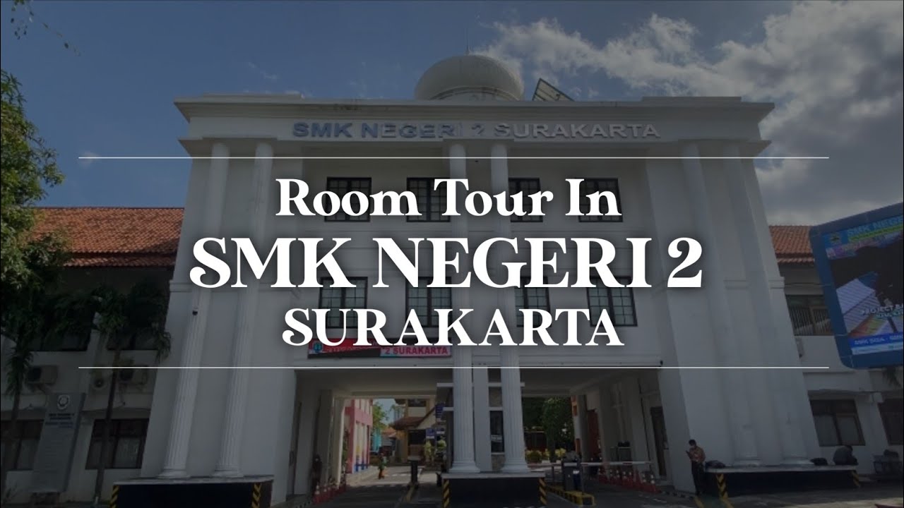 ROOM TOUR SMK NEGERI 2 SURAKARTA